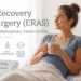 Enhanced Recovery After Surgery (ERAS)